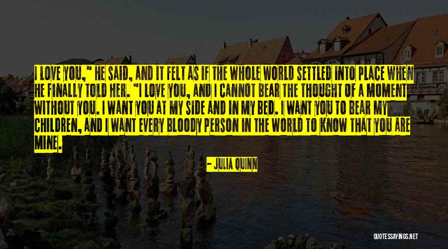 Every Moment Without You Quotes By Julia Quinn