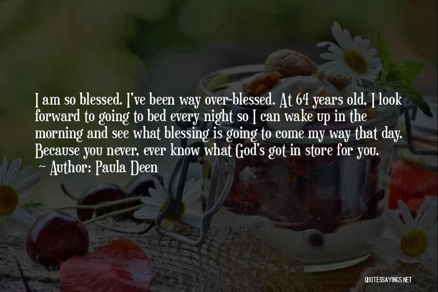 Every Morning Is A Blessing Quotes By Paula Deen