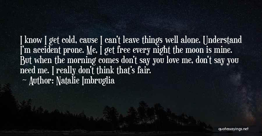 Every Night Alone Quotes By Natalie Imbruglia