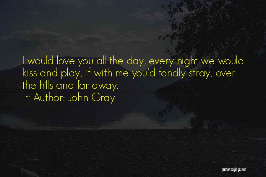 Every Night Love Quotes By John Gray