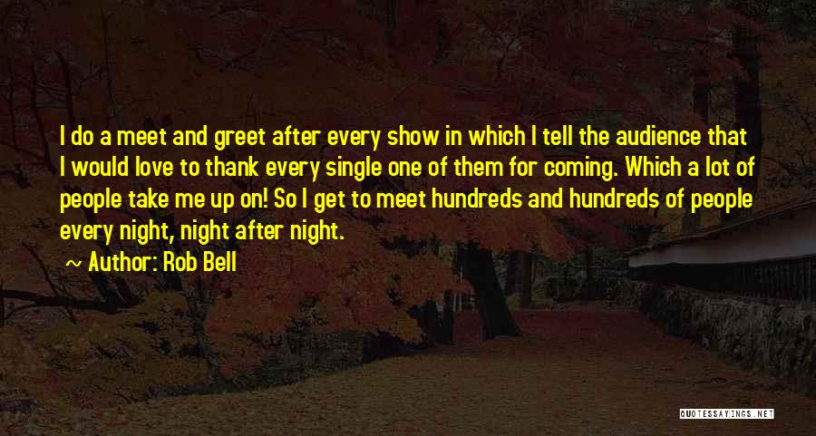 Every Night Love Quotes By Rob Bell