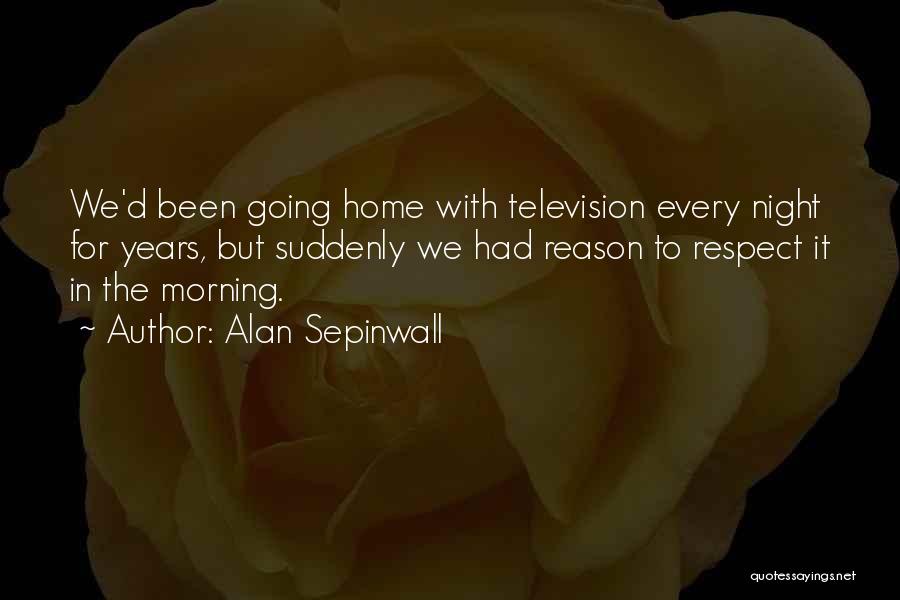 Every Night Quotes By Alan Sepinwall