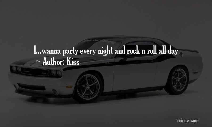 Every Night Quotes By Kiss