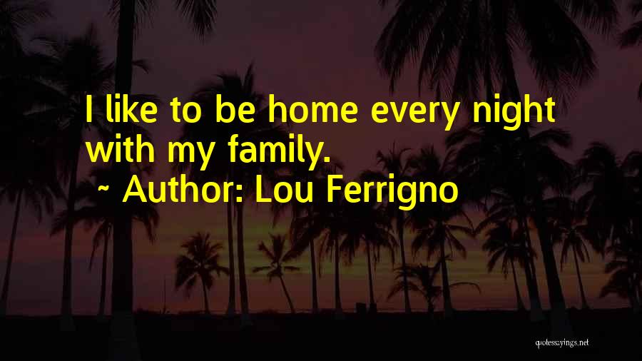 Every Night Quotes By Lou Ferrigno
