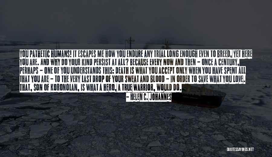 Every Now And Then Love Quotes By Helen C. Johannes Every Now And Then Love Quotes By Helen C. Johannes