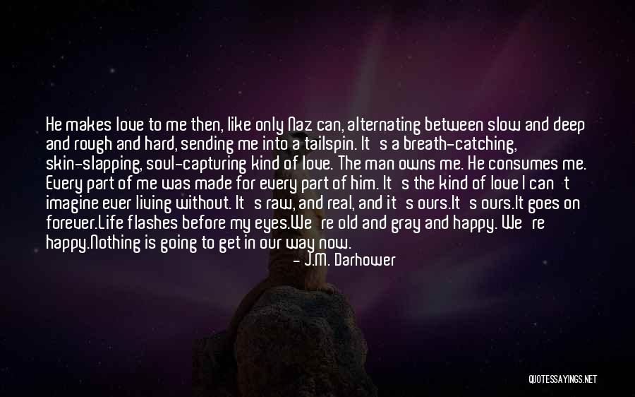 Every Now And Then Love Quotes By J.M. Darhower Every Now And Then Love Quotes By J.M. Darhower