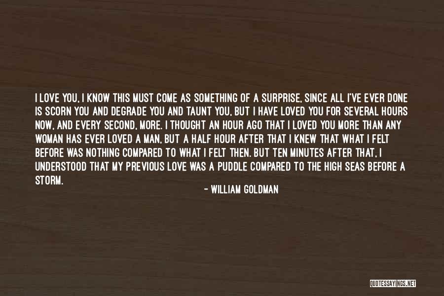 Every Now And Then Love Quotes By William Goldman Every Now And Then Love Quotes By William Goldman