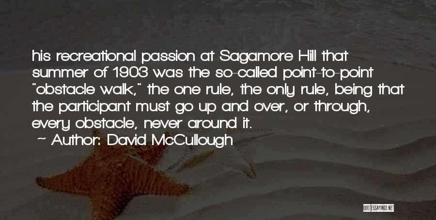 Every Obstacle Quotes By David McCullough