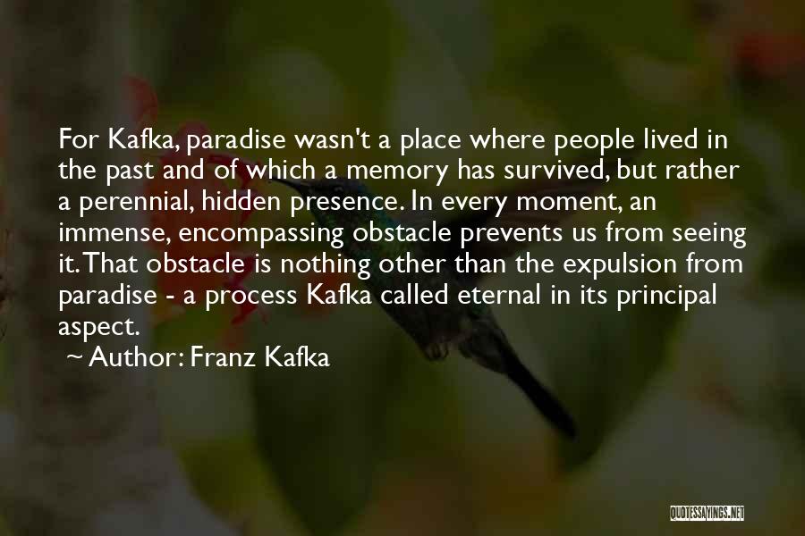 Every Obstacle Quotes By Franz Kafka