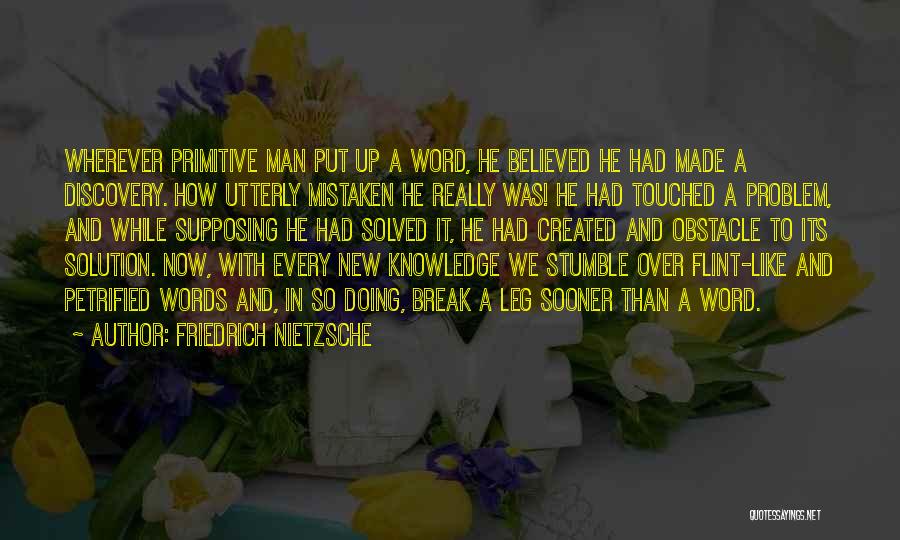 Every Obstacle Quotes By Friedrich Nietzsche