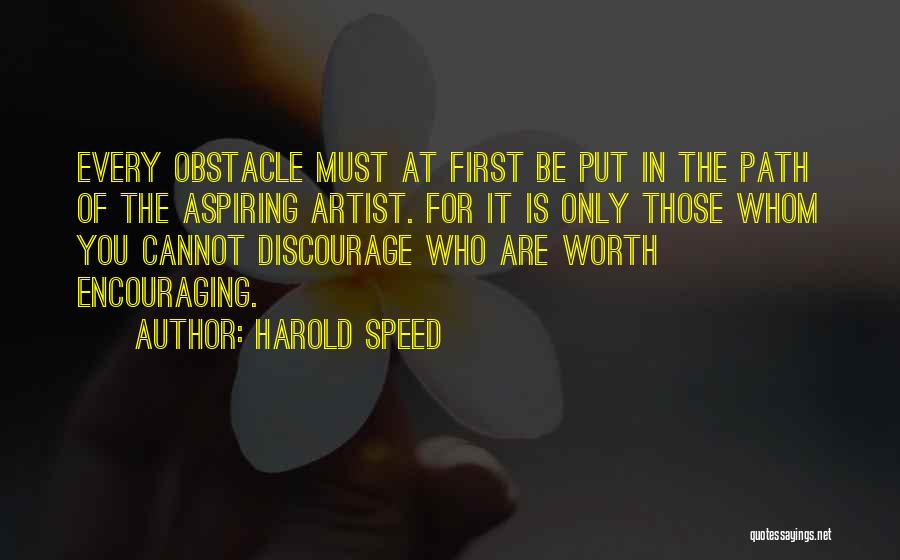 Every Obstacle Quotes By Harold Speed