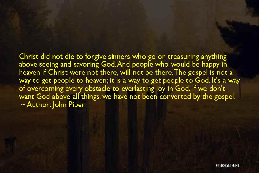 Every Obstacle Quotes By John Piper