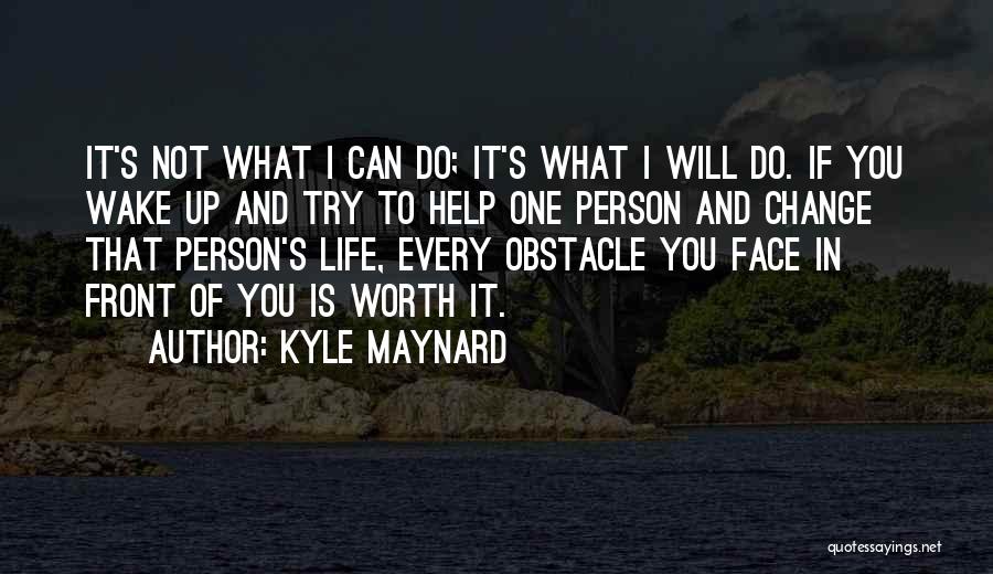 Every Obstacle Quotes By Kyle Maynard