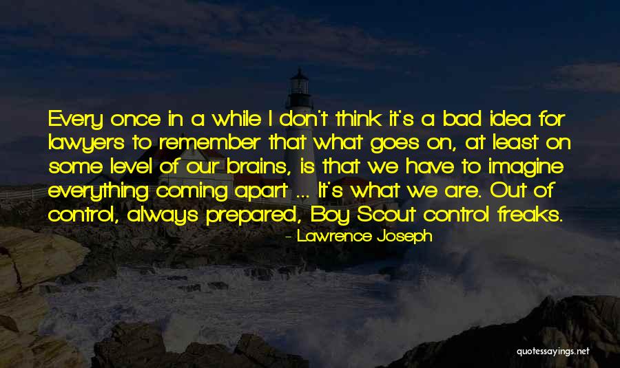 Every Once In A While Quotes By Lawrence Joseph Every Once In A While Quotes By Lawrence Joseph