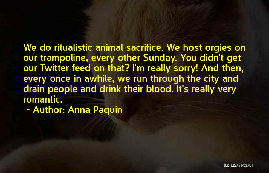 Every Once In Awhile Quotes By Anna Paquin