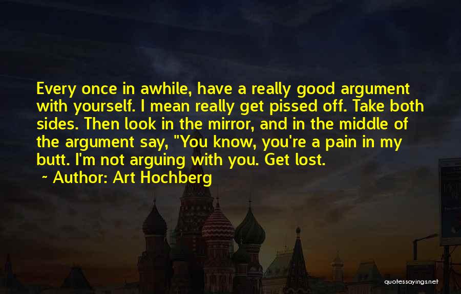 Every Once In Awhile Quotes By Art Hochberg