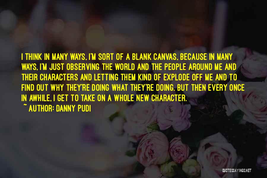 Every Once In Awhile Quotes By Danny Pudi