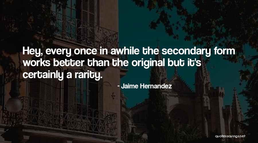 Every Once In Awhile Quotes By Jaime Hernandez