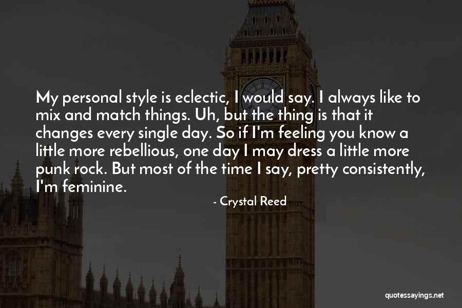 Every One Changes Quotes By Crystal Reed