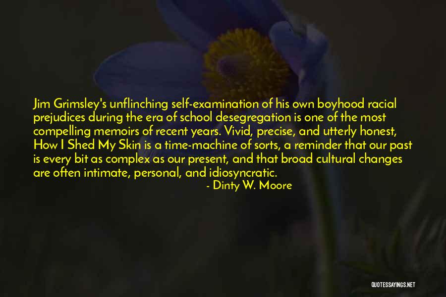 Every One Changes Quotes By Dinty W. Moore