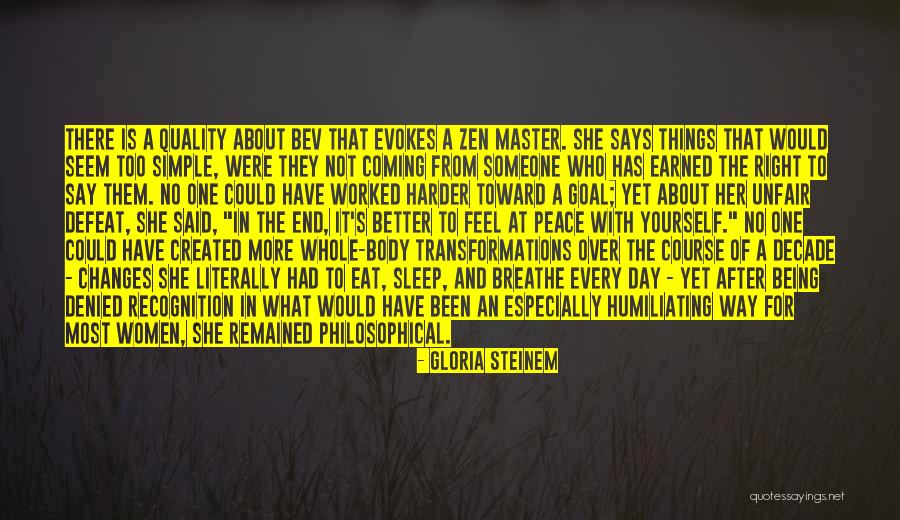 Every One Changes Quotes By Gloria Steinem