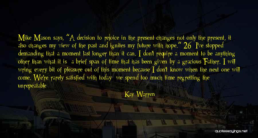 Every One Changes Quotes By Kay Warren