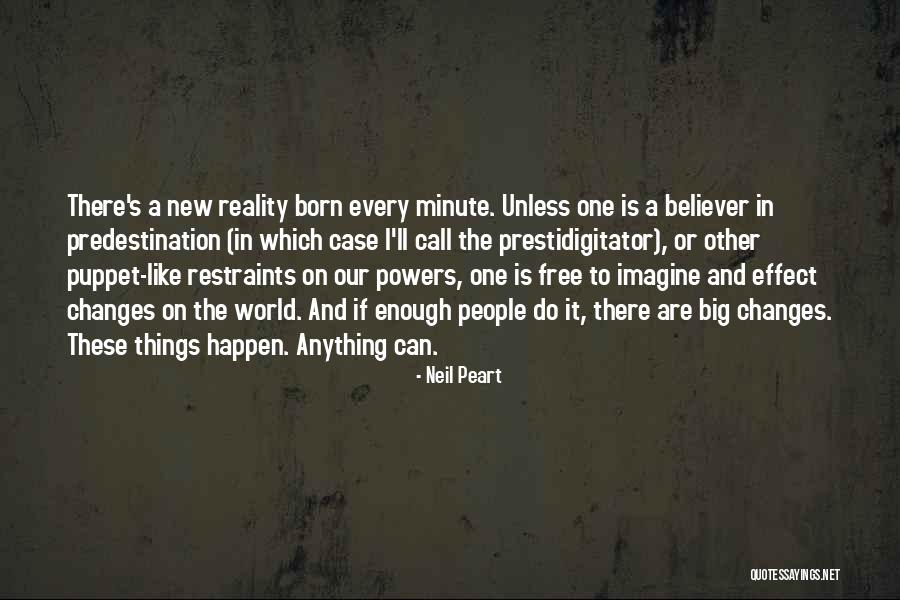 Every One Changes Quotes By Neil Peart