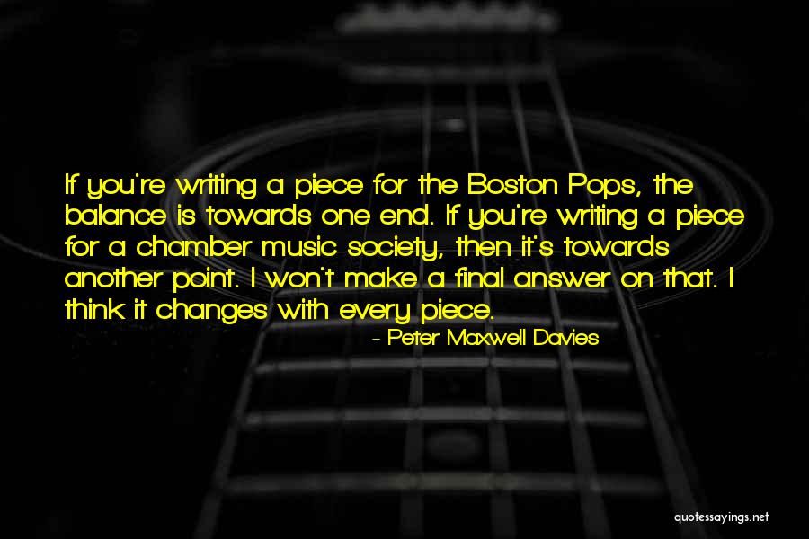 Every One Changes Quotes By Peter Maxwell Davies