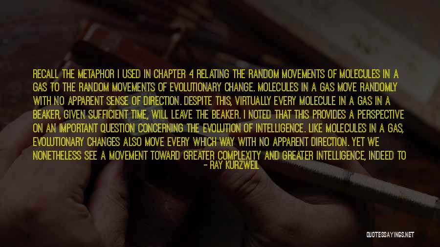 Every One Changes Quotes By Ray Kurzweil