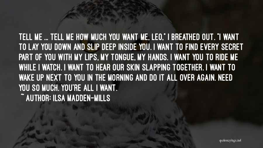 Every Part Of Me Quotes By Ilsa Madden-Mills