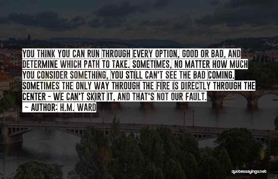 Every Path You Take Quotes By H.M. Ward