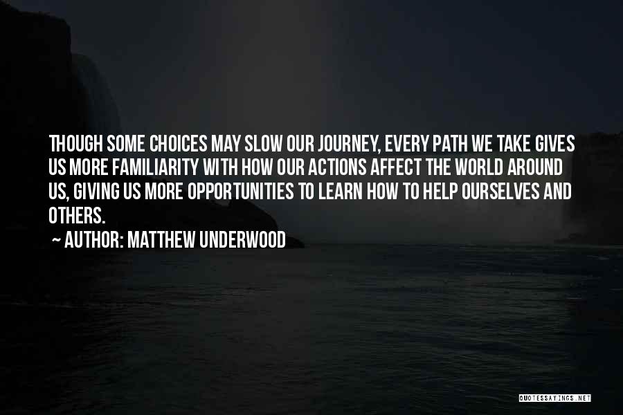 Every Path You Take Quotes By Matthew Underwood