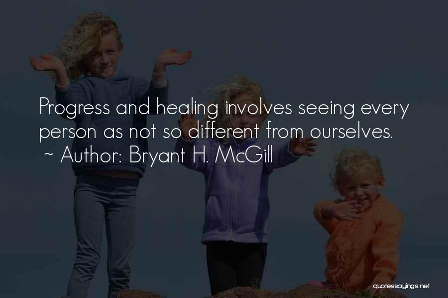 Every Person Different Quotes By Bryant H. McGill