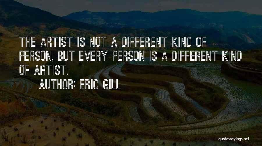 Every Person Different Quotes By Eric Gill