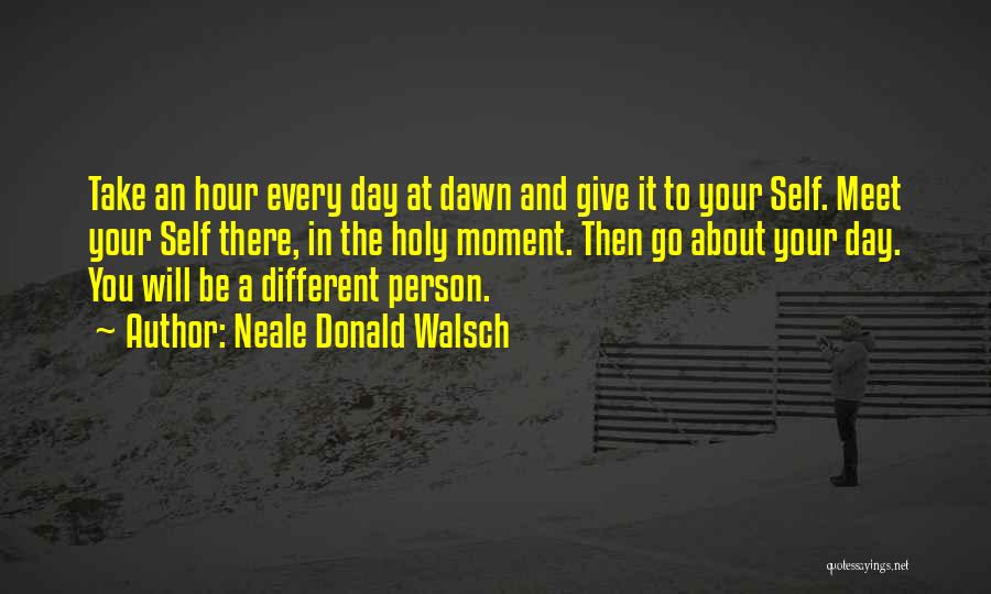 Every Person Different Quotes By Neale Donald Walsch