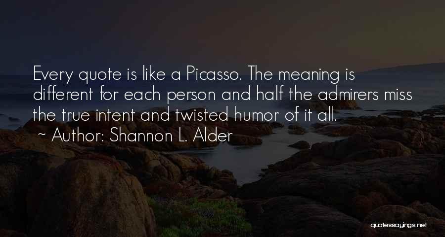 Every Person Different Quotes By Shannon L. Alder