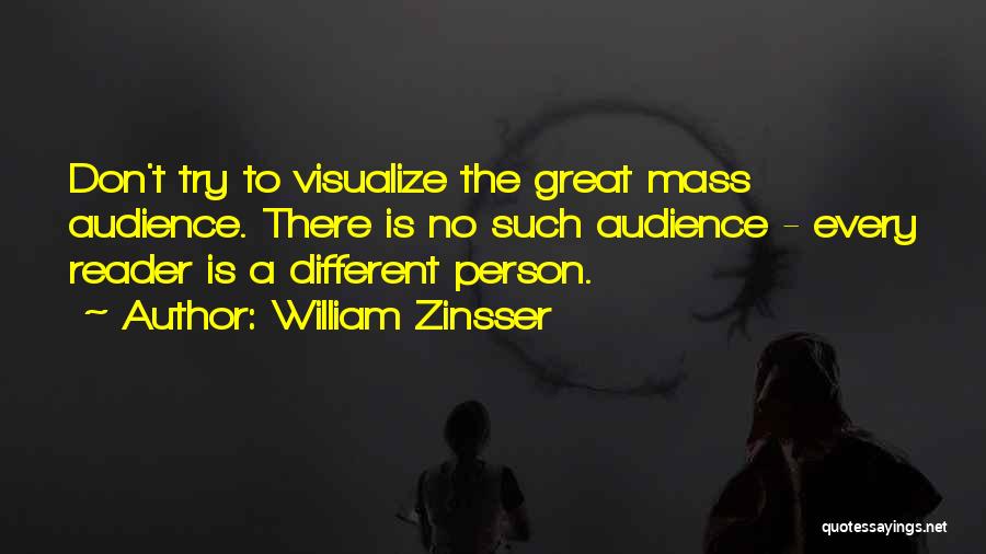 Every Person Different Quotes By William Zinsser