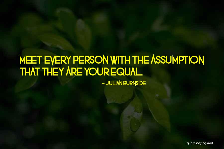 Every Person Is Equal Quotes By Julian Burnside