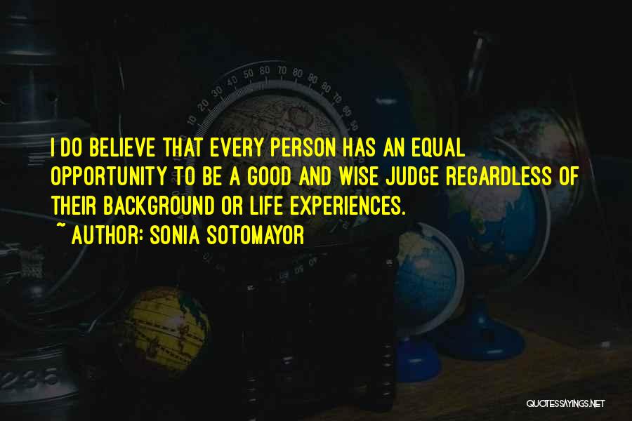 Every Person Is Equal Quotes By Sonia Sotomayor