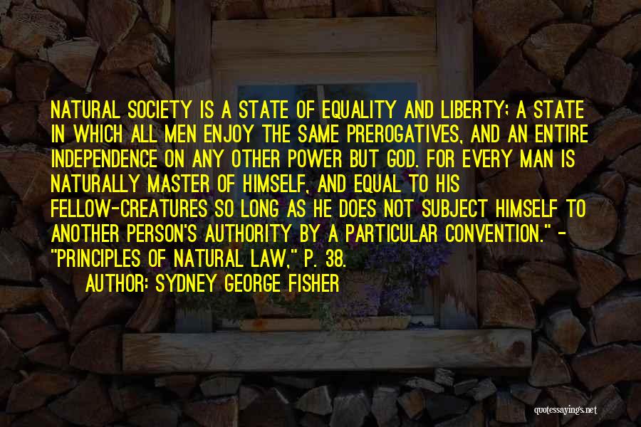 Every Person Is Equal Quotes By Sydney George Fisher