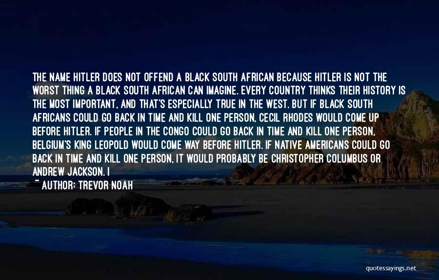 Every Person Is Important Quotes By Trevor Noah