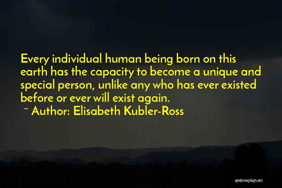 Every Person Unique Quotes By Elisabeth Kubler-Ross