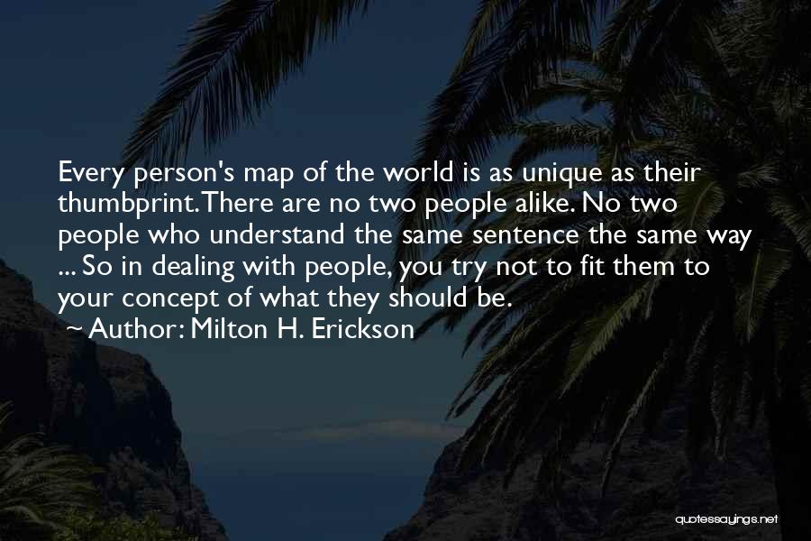 Every Person Unique Quotes By Milton H. Erickson
