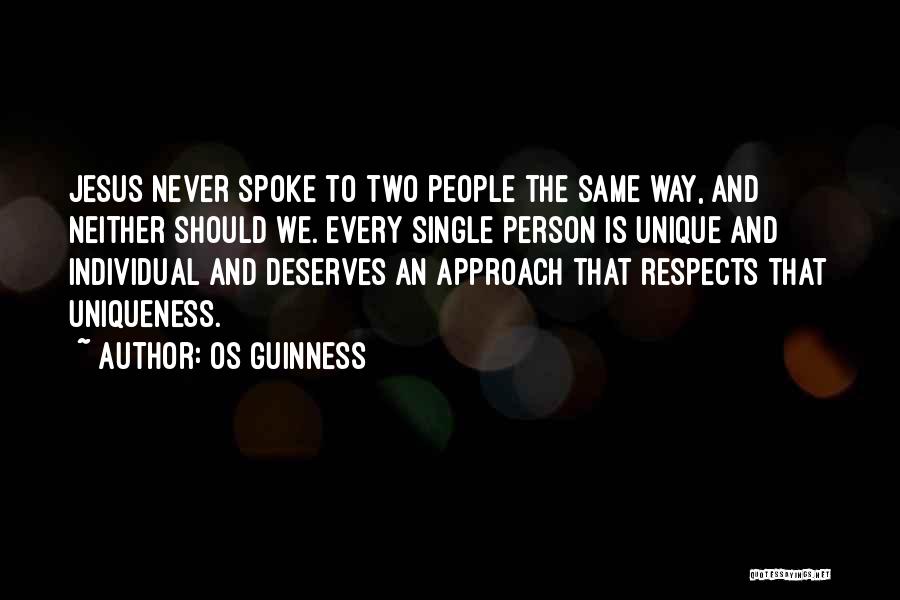 Every Person Unique Quotes By Os Guinness