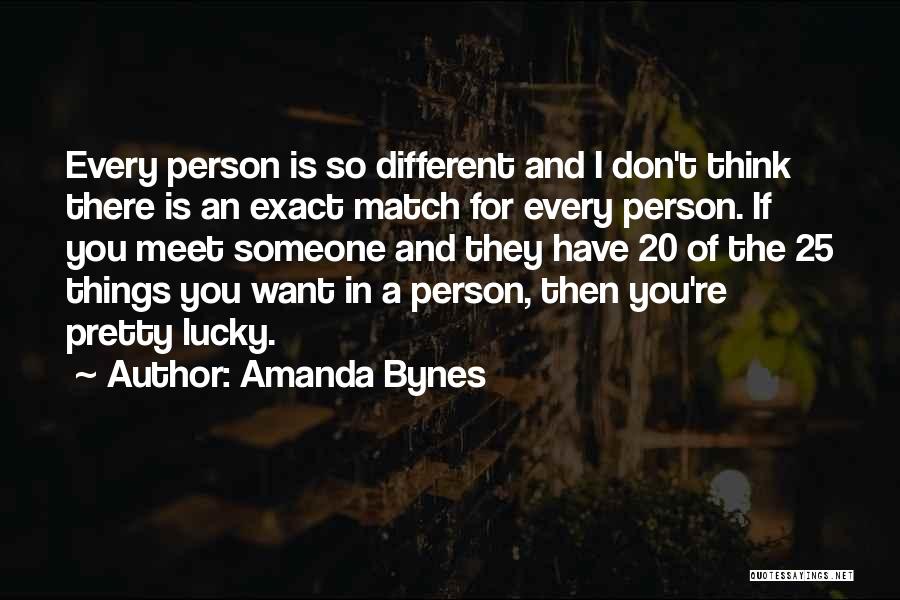 Every Person You Meet Quotes By Amanda Bynes