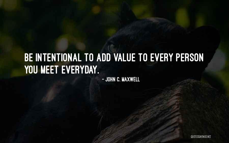 Every Person You Meet Quotes By John C. Maxwell