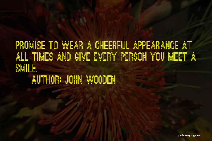 Every Person You Meet Quotes By John Wooden