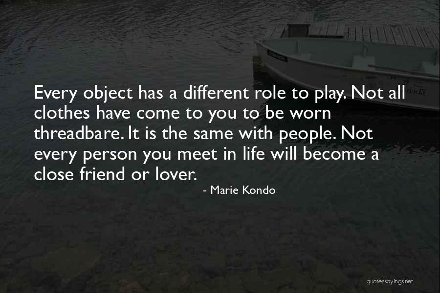 Every Person You Meet Quotes By Marie Kondo