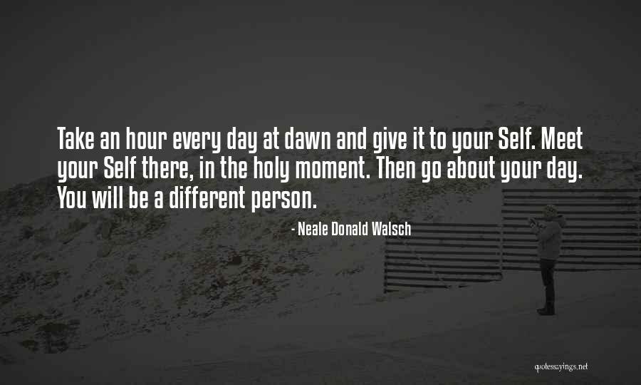 Every Person You Meet Quotes By Neale Donald Walsch