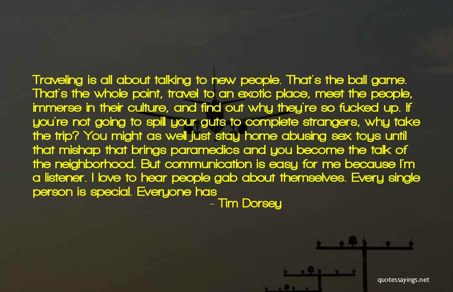 Every Person You Meet Quotes By Tim Dorsey